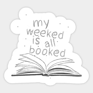 My weekend is all booked Sticker